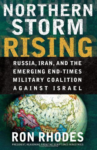 Ron Rhodes/Northern Storm Rising@ Russia, Iran, and the Emerging End-Times Military